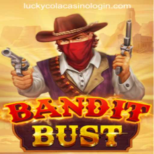 Discover the Excitement of BanditBust at LuckyCola Casino