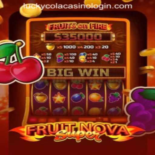Exploring FruitNovaSuper: An Exciting Journey into the World of LUCKYCOLA CASINO LOGIN
