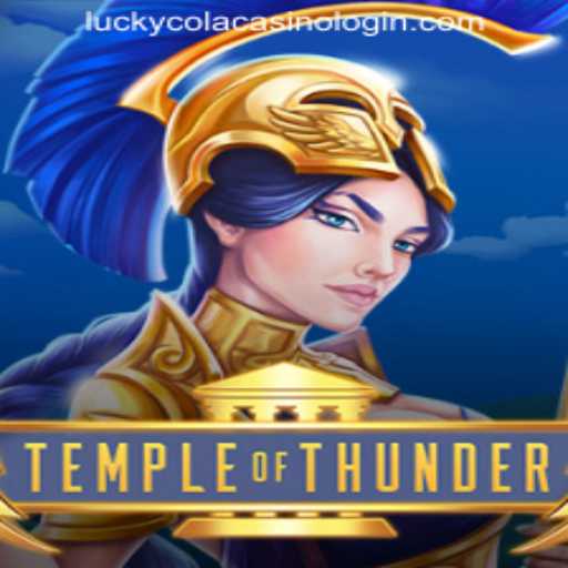 Unveiling the Mysteries of TempleofThunder: Your Guide to Adventure and LUCKYCOLA CASINO LOGIN